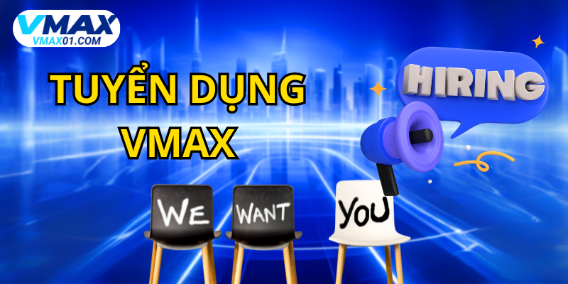 Tuyển dụng vmax