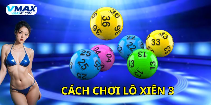 Cách chơi lô xiên 3